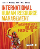 International human resource management : an employment relations perspective / edited by Miguel Martinez Lucio.