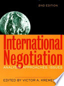 International negotiation : analysis, approaches, issues / Victor A. Kremenyuk, editor.