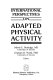 International perspectives on adapted physical activity / (edited by) Mavis E. Berridge, Graham R. Ward.