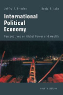 International political economy : perspectives on global power and wealth / [edited by] Jeffry A. Frieden, David A. Lake.