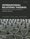 International relations theories : discipline and diversity / edited by Tim Dunne, Milja Kurki, and Steve Smith.