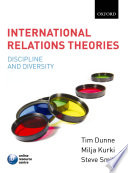 International relations theories : discipline and diversity / edited by Tim Dunne, Milja Kurki and Steve Smith.