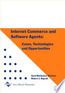 Internet commerce and software agents cases, technologies, and opportunities / [edited by] Syed Mahbubur Rahman, Robert J. Bignall.