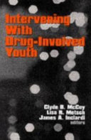 Intervening with drug-involved youth / edited by Clyde B. McCoy, Lisa R. Metsch and James A. Inciardi.