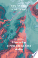 Introducing gender and women's studies. edited by Diane Richardson and Victoria Robinson.