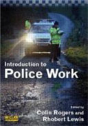 Introduction to police work / edited by Colin Rogers and Rhobert Lewis.