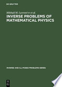 Inverse problems of mathematical physics / M.M. Lavrentiev ... [et al.].