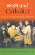 Irish and Catholic? : towards an understanding of identity / edited by Louise Fuller, John Littleton and Eamon Maher.