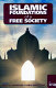 Islamic foundations of a free society / edited by Nouh El Harmouzi and Linda Whetstone ; with contributions from Mustafa Acar.. [Et Al.].