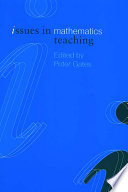 Issues in mathematics teaching / edited by Peter Gates.