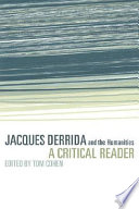 Jacques Derrida and the humanities : a critical reader / edited by Tom Cohen.