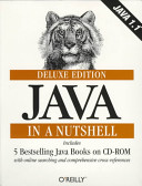 Java in a nutshell : includes 5 bestselling Java books on CD-ROM with online searching and comprehensive cross-references.