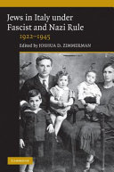 Jews in Italy under fascist and Nazi rule, 1922-1945 / edited by Joshua D. Zimmerman.