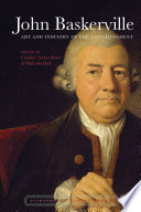 John Baskerville : art and industry in the enlightenment / edited by Caroline Archer-Parre and Malcolm Dick ; foreword by Jenny Uglow.