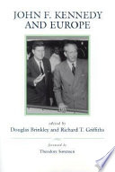 John F. Kennedy and Europe / edited by Douglas Brinkley and Richard T. Griffiths.