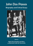 John dos passos : biography and critical essays / edited by Maria Zina Goncalves de Abreu and Bernardo Guido de Vasconcelos.