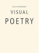 Just a little book about visual poetry.