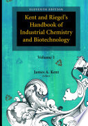 Kent and Riegel's handbook of industrial chemistry and biotechnology. edited by James A. Kent.