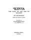 Kenya : the land, its art and its wildlife : an anthology / edited by Frederick Lumley ; photographs by Werner Forman ... (et al.).