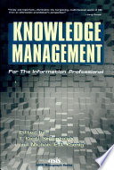 Knowledge management for the information professional / edited by T. Kanti Srikantaiah and Michael E.D. Koenig.