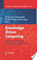 Knowledge-driven computing : knowledge engineering and intelligent computations / Carlos Cotta ... [et al.].