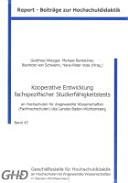 Kooperative Entwicklung fachspezifischer Studierfähigkeitstests : an Hochschulen für Angewandte Wissenschaften (Fachhochschulen) des Landes Baden-Württemberg / Gottfried Metzger... [Et Al.] (Hrsg)