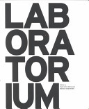 Laboratorium / edited by Hans Ulrich Obrist and Barbara Vanderlinden ; [all texts were translated by Kaatje Cusse].