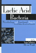 Lactic acid bateria : microbiology and functional aspects / edited by Seppo Salminen, Atte von Wright.