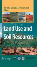 Land use and soil resources / Ademola K. Braimoh, Paul L.G. Vlek, editors.
