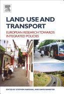 Land use and transport : European research towards integrated policies / edited by Stephen Marshall, David Banister.