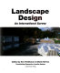 Landscape design : an international survey / edited by Ken Fieldhouse and Sheila Harvey.