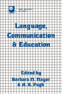 Language, communication & education : a reader / edited by Barbara M. Mayor and A.K. Pugh.