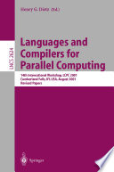 Languages and compilers for parallel computing : 14th international workshop, LCPC 2001, Cumberland Falls, KY, USA, August 1-3, 2001 : revised papers / Henry G. Dietz (ed.).