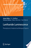Lanthanide luminescence photophysical, analytical and biological aspects / volume editors, Pekka Hänninen, Harri Härmä ; with contributions by T. Ala-Kleme ... [et al.].