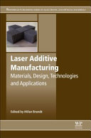 Laser additive manufacturing : materials, design, technologies, and applications / edited by Milan Brandt.