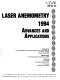 Laser anemometry, 1994 : advances and applications : presented at the 1994 ASME Fluids Engineering Division Summer Meeting, Lake Tahoe, Nevada, June 19-23, 1994 / sponsored by the Fluids Engineering Division, ASME ; edited by T.T. Huang, M.V. Otugen..