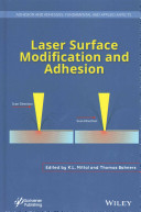 Laser surface modification and adhesion / edited by K.L. Mittal and Thomas Bahners.