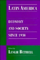 Latin America : economy and society since 1930 / edited by Leslie Bethell.