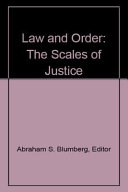 Law and order : the scales of justice / edited by Abraham S. Blumberg.