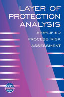 Layer of protection analysis : simplified process risk assessment.