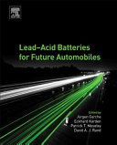 Lead-acid batteries for future automobiles / edited by Jurgen Garche, Eckhard Karden, Patrick T. Moseley, David A.J. Rand.