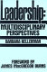 Leadership : multidisciplinary perspectives / edited by Barbara Kellerman ; with a foreword by James MacGregor Burns.