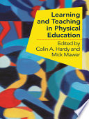 Learning and teaching in physical education / edited by Colin A. Hardy and Mick Mawer.