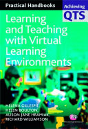 Learning and teaching with virtual learning environments / Helena Gillespie ... [et al.].