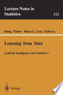 Learning from data : artificial intelligence and statistics V / Doug Fisher, Hans-J. Lenz, editors.