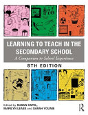 Learning to teach in the secondary school : a companion to school experience.