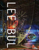 Lee Bul / edited by Stephanie Rosenthal ; with contributions from Michaël Amy [and seven others].