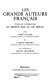 Les grands auteurs francais : textes et littérature du moyen âge auXXe siecle / [choisi] par André Lagarde et Laurent Michard ; avec la collaboration de Jacques Monférier.
