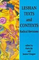 Lesbian texts and contexts : radical revisions / edited by Karla Jay and Joanne Glasgow.
