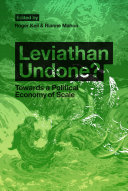 Leviathan undone? : towards a political economy of scale / edited by Roger Keil and Rianne Mahon.